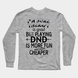 I'm Sure Therapy Is Great Long Sleeve T-Shirt